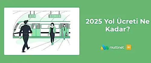 2025 Yol Ücreti Ne Kadar?