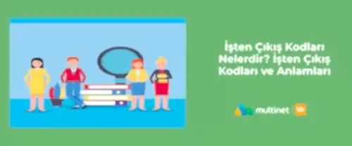 İşten Çıkış Kodları Nelerdir?