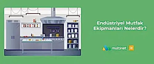 Endüstriyel Mutfak Ekipmanları Nelerdir?
