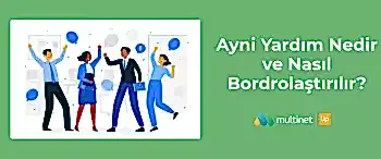 Ayni Yardım Nedir, Nasıl Bordrolaştırılır?