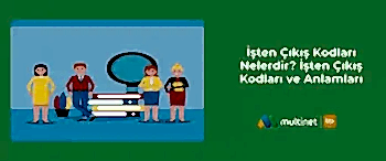 İşten Çıkış Kodları Nelerdir?