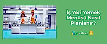 İş Yeri Yemek Menüsü Nasıl Planlanır?