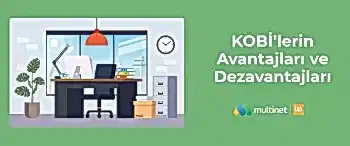 KOBİ'lerin Avantajları ve Dezavantajları Nelerdir?